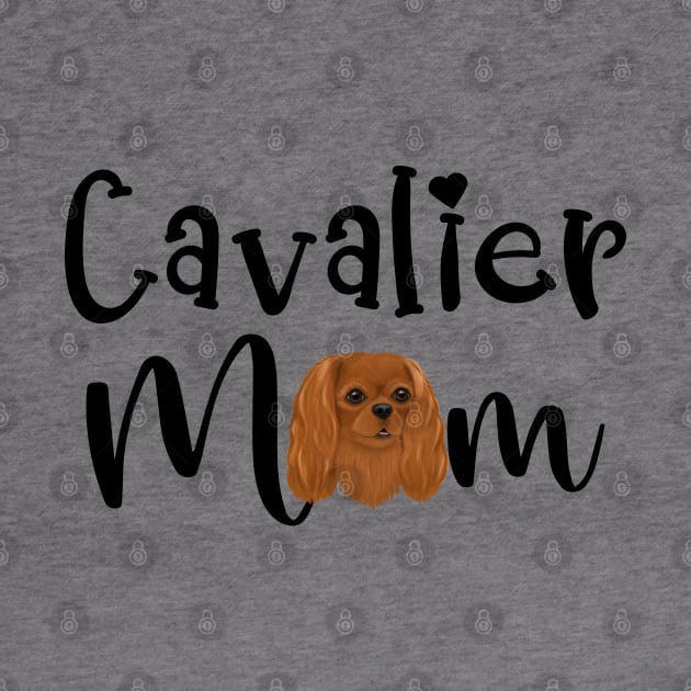 Ruby Cavalier King Charles Spaniel Mom by Cavalier Gifts